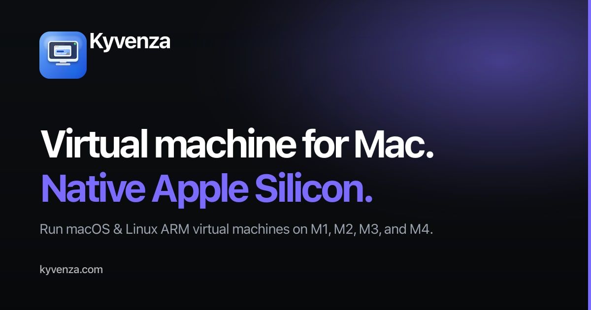 Kyvenza – Run Windows 11, macOS and Linux VMs on Apple Silicon screenshot